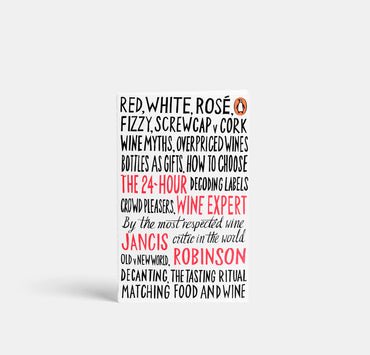 The 24 Hour Wine Expert by Jancis Robinson