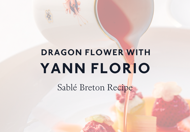 Dragon Flower with Yann Florio: Sablé Breton | Richard Brendon