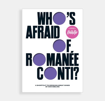 Who's Afraid of Romanée-Conti?: A Shortcut to Drinking Great Wines, By Dan Keeling