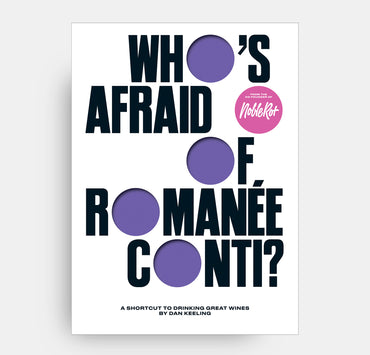 Who's Afraid of Romanée-Conti?: A Shortcut to Drinking Great Wines, By Dan Keeling